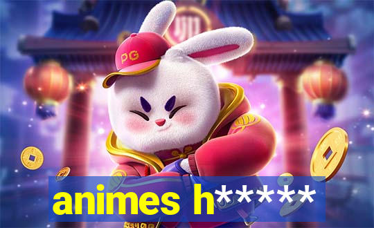 animes h*****
